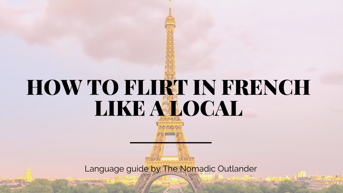 How to Flirt in French like a Local